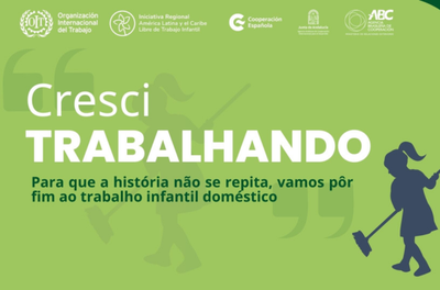 Iniciativa Regional América Latina e Caribe Livres do Trabalho Infantil lança campanha de conscientização