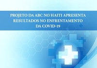 Projeto da ABC no Haiti apresenta resultados no enfrentamento da COVID-19