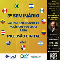 Seminário latino-americano de políticas públicas para inclusão digital. Debate sobre desenvolvimento industrial e sustentabilidade.