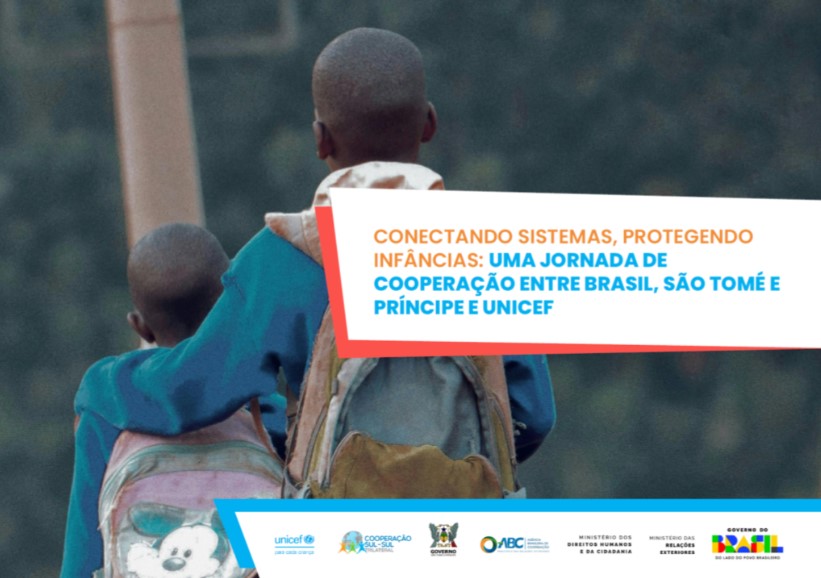 Conectando Sistemas, Protegendo  Infâncias: uma Jornada de  Cooperação Entre Brasil, São Tomé e  Príncipe e Unicef