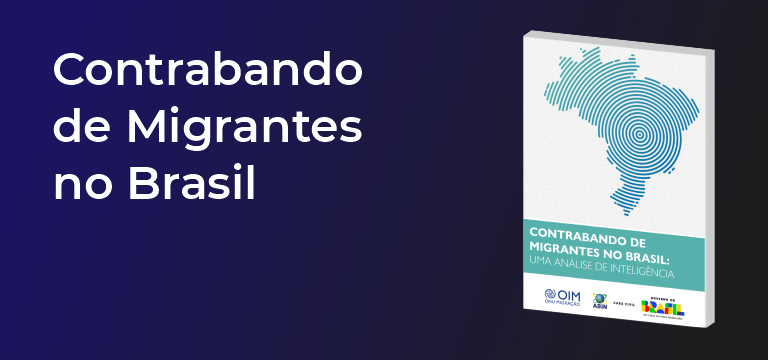 Contrabando de Migrantes no Brasil: uma análise da inteligência