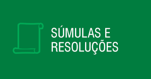 Súmulas e Resoluções