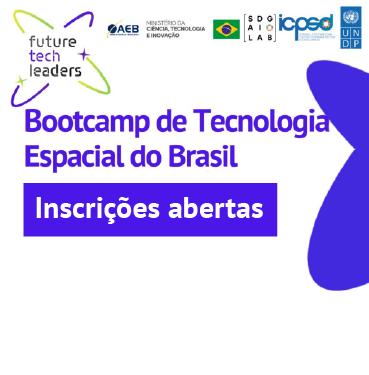 Inscrições abertas para o Bootcamp de Tecnologias Espaciais — programa gratuito de capacitação online