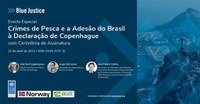 Aviso de pauta - Evento marcará adesão do Brasil à Declaração de Copenhague contra crimes na indústria pesqueira