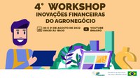 Empresas podem se inscrever para apresentar soluções no 4º Workshop de Inovação Financeira do Agronegócio