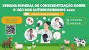 A campanha é feita todos os anos no mês de novembro e busca aumentar a compreensão da resistência aos antimicrobianos, que é um dos maiores desafios para a saúde pública global