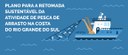 Plano para a Retomada Sustentável da Atividade de Pesca de Arrasto na Costa do Rio Grande do Sul