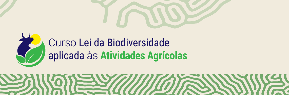 Lei da Biodiversidade aplicada às Atividades Agrícolas