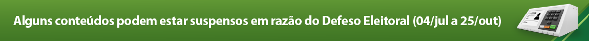 Alguns conteúdos podem estar suspensos em razão do defeso eleitoral