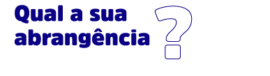 Qual a sua abrangência?