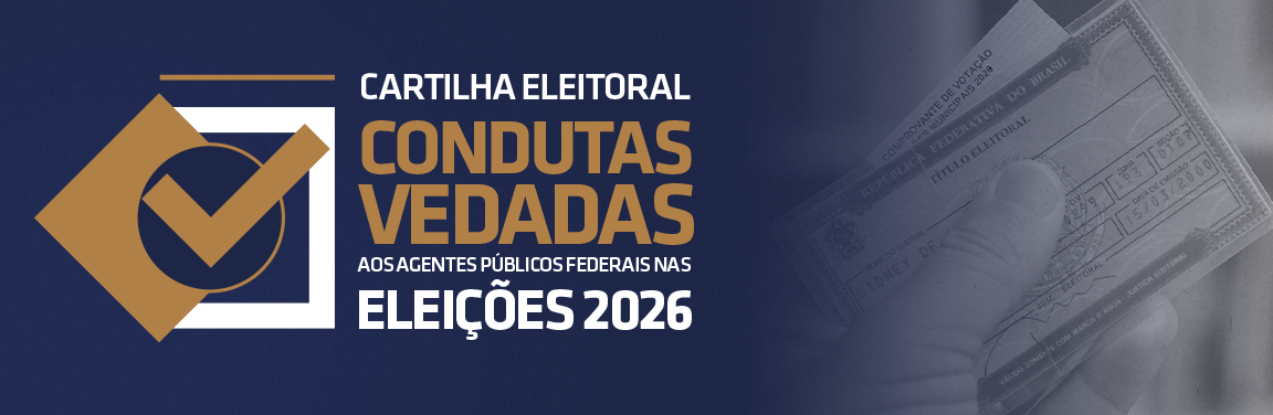 Condutas vedadas aos agentes públicos federais em eleições
