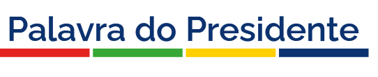 Palavra do Presidente