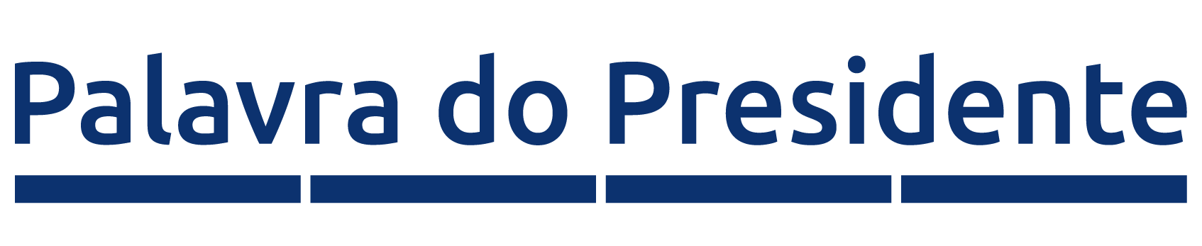 Palavra do Presidente