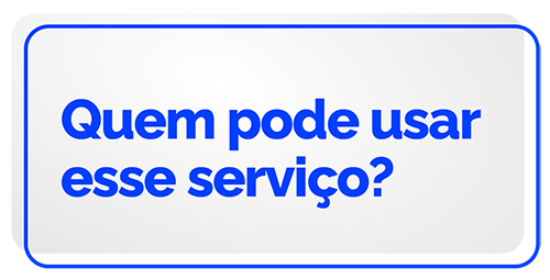 Quem pode usar esses serviço?