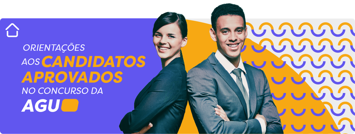 Orientações aos candidatos aprovados no concurso da AGU