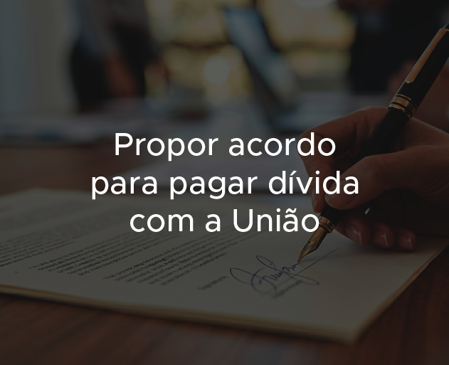 Propor acordo para pagar dívida com a União