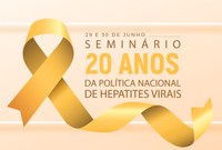 Ministério da Saúde realiza Seminário em alusão aos 20 anos da Política Nacional de Enfrentamento das Hepatites Virais