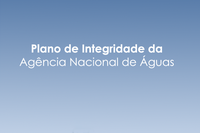 Agência produz Plano de Integridade para prevenir condutas lesivas em seu quadro funcional
