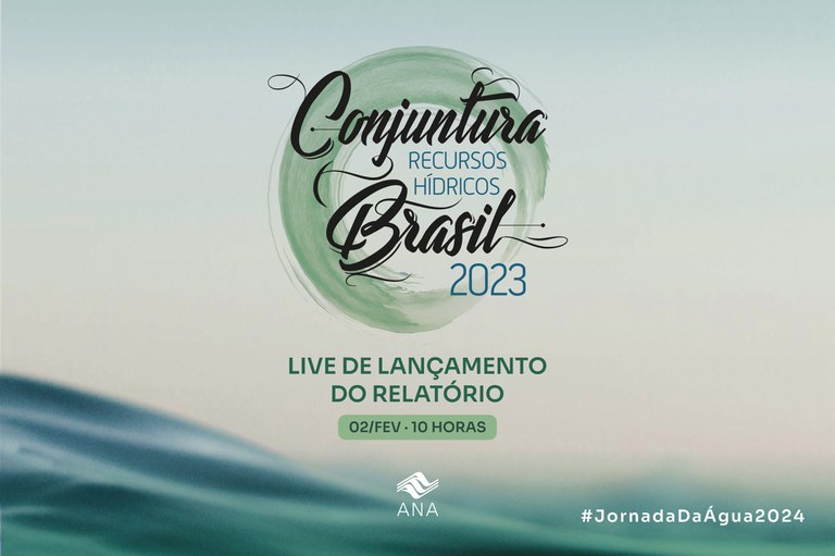 Live de lançamento do relatório Conjuntura dos Recursos Hídricos no Brasil 2023