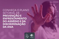 ANA institui o Plano Setorial de Prevenção e Enfrentamento do Assédio e da Discriminação