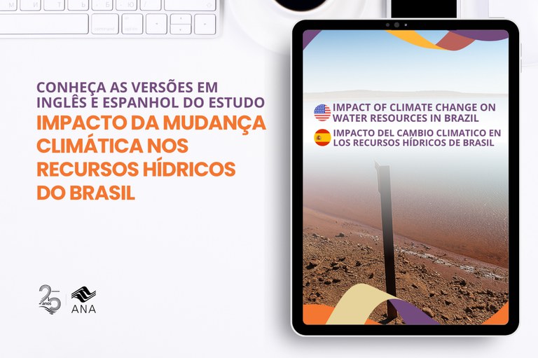 Conheça as versões do estudo Impacto da Mudança Climática nos Recursos H´ídricos do Brasil