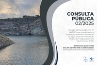 Consulta pública da ANA sobre atualização da resolução relacionada ao serviço de adução de água bruta no PISF segue até 30 de abril