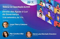 Direito das Águas à Luz da Governança é o tema do próximo Webinar de Capacitação da ANA nesta quinta (3)