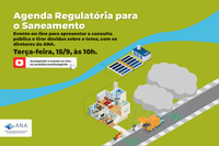 Diretoria da ANA esclarece detalhes da consulta pública sobre Agenda Regulatória para saneamento