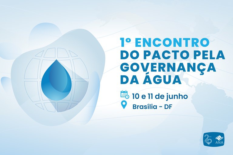 Informações sobre o 1º Encontro do Pacto pela Governança da Água