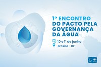Hoje (30) é o último dia de inscrições para o 1º Encontro do Pacto pela Governança da Água