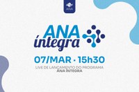 Lançamento do Programa ANA Íntegra acontece nesta quinta-feira (7) pelo canal da ANA no YouTube