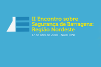 Natal sedia II Encontro sobre Segurança de Barragens – Região Nordeste