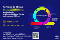Oficina sobre avaliação da implementação de planos de recursos hídricos recebe inscrições até 4 de setembro