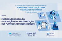 Participação social na elaboração e implementação de planos de recursos hídricos é tema da Jornada de Capacitação desta semana