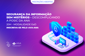 Plataforma AVA-ANA está com inscrições abertas para novo curso com foco em segurança da informação