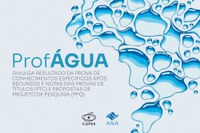 ProfÁgua divulga resultado da prova de conhecimentos específicos após recursos e notas das provas de títulos e propostas de projeto de pesquisa