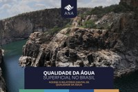 Relatório Digital de Qualidade da Água permite acesso simplificado a informações sobre qualidade das águas de rios e reservatórios do País