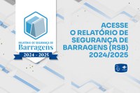 RSB 2024/2025 indica 241 barragens prioritárias que necessitam de maior atenção em termos de segurança em 23 estados e no Distrito Federal