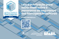 RSB aponta 229 barragens prioritárias que necessitam de maior atenção em termos de segurança em 22 estados e no Distrito Federal