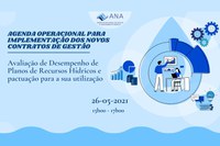 Seminário da ANA aborda avaliação de desempenho de planos de recursos hídricos com entidades delegatárias
