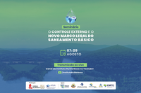 Seminário sobre controle externo e o novo marco legal do saneamento básico terá transmissão ao vivo