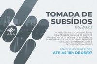 Tomada de Subsídios da ANA sobre elaboração da norma de referência para reajuste tarifário dos serviços públicos de saneamento básico começa nesta terça-feira (6)