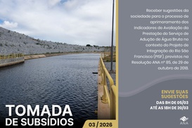 Tomada de subsídios sobre aprimoramento dos Indicadores de Avaliação da Prestação de Adução de Água Bruta do PISF começa nesta quinta-feira (5)