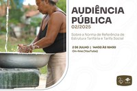 Último dia! Inscrições para audiência pública sobre a elaboração de NR sobre estrutura tarifária e tarifa social de água e esgoto terminam nesta terça