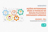 Webinário da ANA sobre ações integradas para o manejo de águas pluviais e drenagem urbana acontece em 5 de agosto