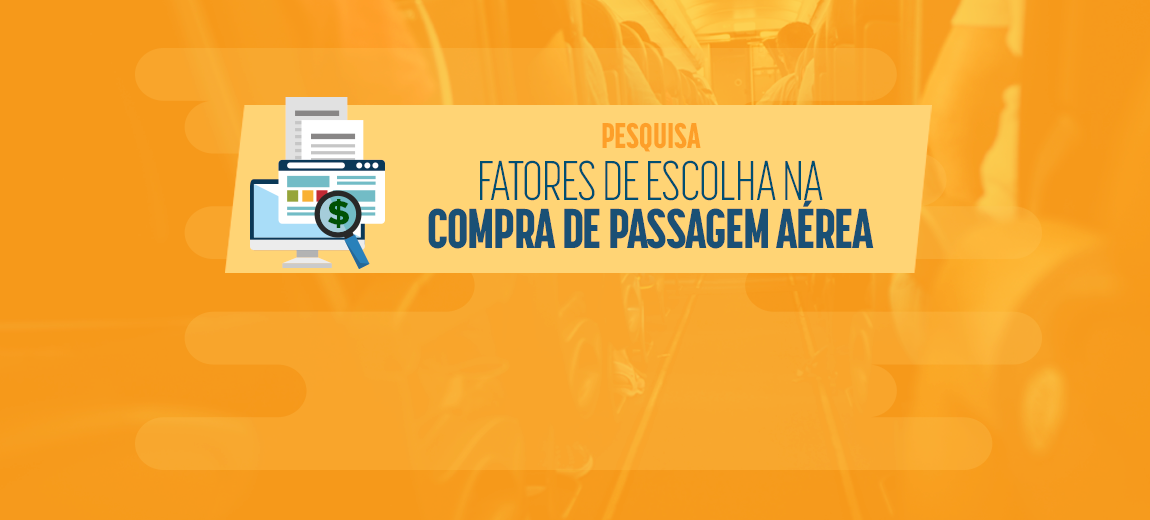 ANAC lança pesquisa sobre Fatores de Escolha na Compra de Passagem Aérea