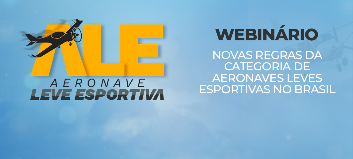Webinário sobre as novas regras da categoria de aeronaves leves esportivas (ALE) no Brasil
