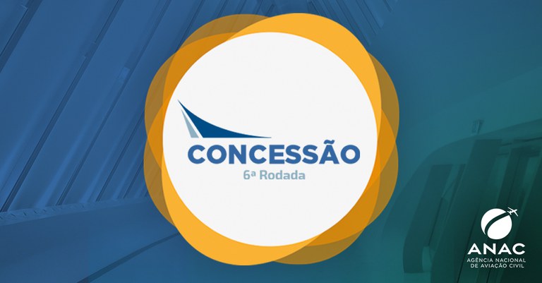 6ª Rodada de Concessões de Aeroportos 