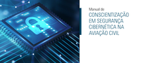 ANAC lança primeiro manual sobre segurança cibernética na aviação civil