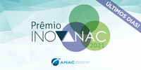 Prêmio InovANAC 2021: prazo para inscrições encerra na próxima semana